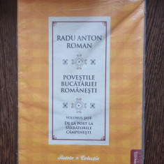 POVESTILE BUCATARIEI ROMANESTI VOL.VI, DE LA POST LA SARBATORILE CAMPENESTI - RADU ANTON ROMAN