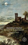 Oraci&oacute;n En Soledad / Rugăciune &icirc;n Singurătate - Paperback brosat - Școala Ardeleană