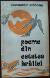 Cumpara ieftin CONSTANTIN ATANASIU: POEME DIN CETATEA BRAILEI/1976/TIRAJ 560/DEDICATIE-AUTOGRAF