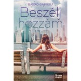 Besz&eacute;lj hozz&aacute;m - Szaszk&oacute; Gabriella