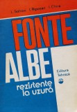 Fonte Albe Rezistente La Uzura - L. Sofroni I. Riposan I. Chira , F742, Tehnica