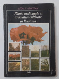 Leon S. Muntean - Plante Medicinale Si Aromatice Cultivate In Romania