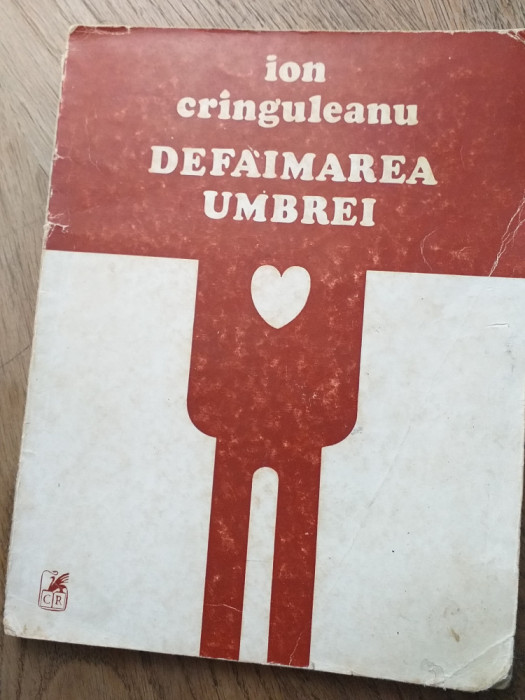 ION CRANGULEANU/ ION CRINGULEANU(dedicatie/semnatura)DEFAIMAREA UMBREI, 1983