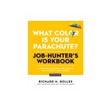 What Color Is Your Parachute? Job-Hunter's Workbook, Seventh Edition: A Companion to the World's Most Popular and Bestselling Career Handbook