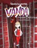 Vanda și Marele Depozit al Viselor Pierdute - Hardcover - Teodora Leonte - Univers