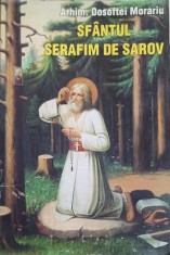 SFANTUL SERAFIM DE SAROV. VIATA, NEVOINTELE SI INVATATURILE-DOSOFTEI MORARIU-323784