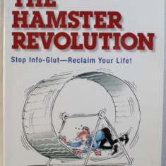 THE HAMSTER REVOLUTION - HOW TO MANAGE YOUR EMAIL BEFORE IT MANAGES YOU by MIKE SONG ...TIM BURRESS , 2007
