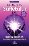 Evolutia sufletului tau - Byron Belitsos - Editura Prestige