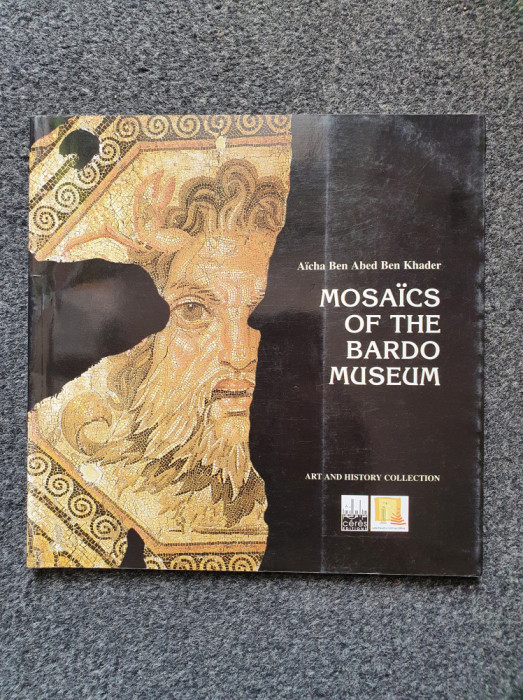 MOSAICS OF THE BARDO MUSEUM. Art and History Collection - Aicha Ben Abed