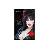 Yours Cruelly, Elvira: Memoirs of the Mistress of the Dark