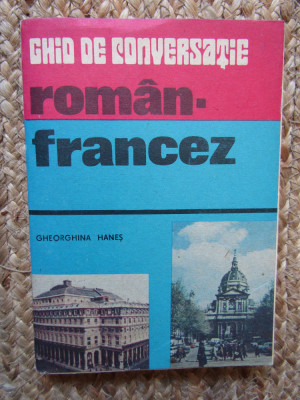 GHID DE CONVERSATIE ROMAN FRANCEZ-GHEORGHINA HANES foto