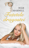 Fațetele dragostei - Paperback brosat - Julie Maxwell - Litera