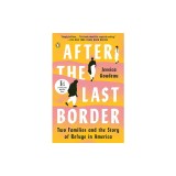 After the Last Border: Two Families and the Story of Refuge in America