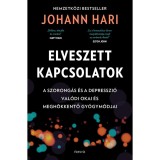 Elveszett kapcsolatok - A szorong&aacute;s &eacute;s a depresszi&oacute; val&oacute;di okai &eacute;s megh&ouml;kkentő gy&oacute;gym&oacute;djai - Johann Hari