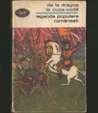 Cumpara ieftin LEGENDE POPULARE ROM&Acirc;NEȘTI - DE LA DRAGOȘ, LA CUZA-VODĂ - BPT