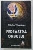 FEREASTRA ORBULUI de ADRIAN MUNTEANU , 2024
