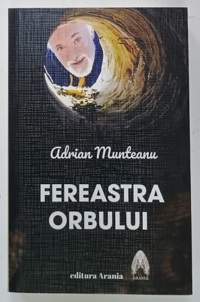 FEREASTRA ORBULUI de ADRIAN MUNTEANU , 2024