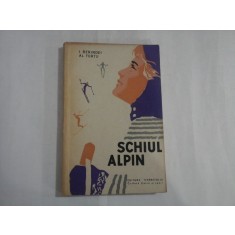 SCHIUL ALPIN - I. BERINDEI * AL. FORTU