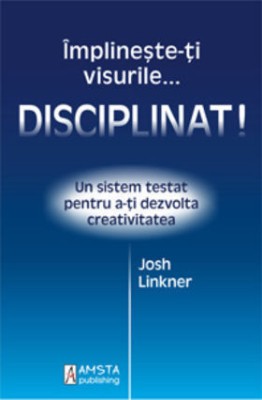 &amp;Icirc;mplinește-ți visurile... disciplinat! foto