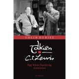 Tolkien &eacute;s C. S. Lewis - Egy h&iacute;res bar&aacute;ts&aacute;g t&ouml;rt&eacute;nete - Colin Duriez