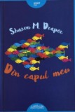Din capul meu - Sharon M. Draper