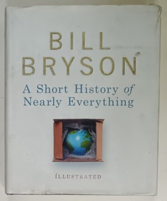 A SHORT HISTORY OF NEARLY EVERYTHING by BIIL BRYSON , ILLUSTRATED, 2005 foto