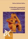 O abordare pragmatica a campaniilor sociale &ndash; Raluca-Stefania Balica