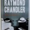 ADIO , IUBITO ! de RAYMOND CHANDLER , EDITIE CARTONATA , 2010