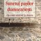 Sunetul paşilor dumnezeieşti. Din văile rătăcirii la Hristos