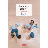 Cumpara ieftin Transfer - Liviu Ioan Stoiciu, Polirom