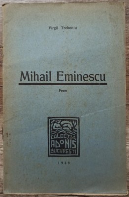 Mihail Eminescu (poem) - Virgil Treboniu// 1939 foto