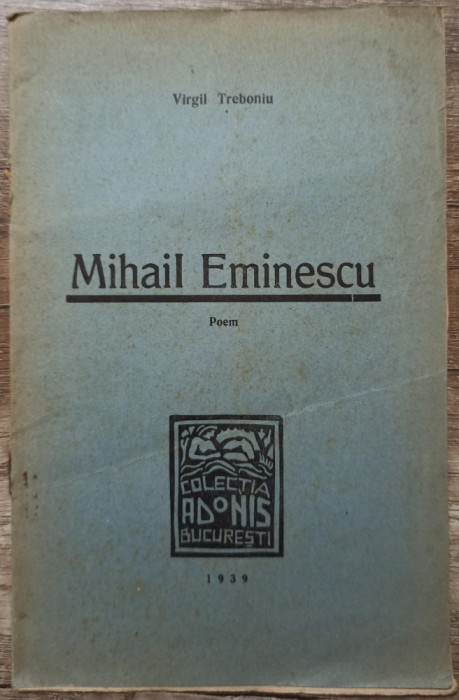 Mihail Eminescu (poem) - Virgil Treboniu// 1939