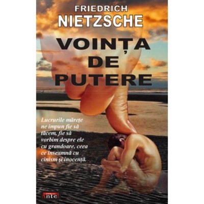 Vointa de putere - Friedrich Nietzsche foto