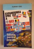 EXPANSIUNEA SPRE EST A N.A.T.O.: BATALIA PENTRU EUROPA - FLORIAN GARZ