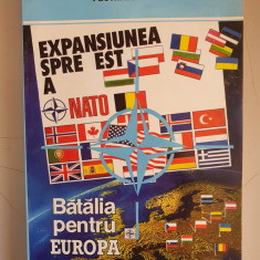 EXPANSIUNEA SPRE EST A N.A.T.O.: BATALIA PENTRU EUROPA - FLORIAN GARZ