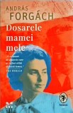 Cumpara ieftin Dosarele Mamei Mele - Andras Forgach, Pandora-M, Roman, Beletristica, Editura Anansi, 2021, Limba Romana