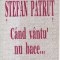Cand vantu nu bace...