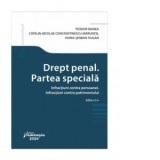 Drept penal. Partea speciala. Infractiuni contra persoanei. Infractiuni contra patrimoniului. Editia a 2-a - Teodor Manea, Catalin Constantinescu-Maru