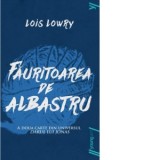 Fauritoarea de albastru (paperback) - Lois Lowry