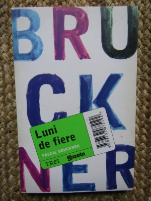 LUNI DE FIERE - Pascal BRUCKNER foto