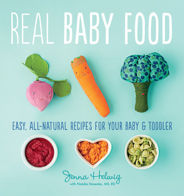 Real Baby Food: 200 Easy, All-Natural Recipes for Your Baby and Toddler foto