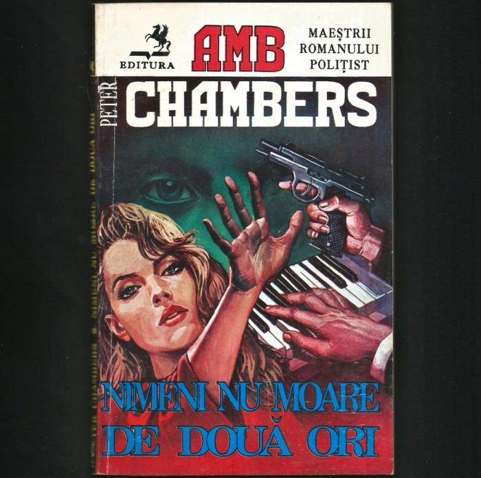 NIMENI NU MOARE DE DOUA ORI - PETER CHAMBERS - AMB
