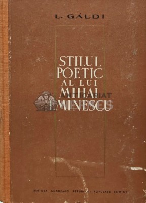 Stilul poetic a lui Mihai Eminescu - 1964 - L. Galdi (AD47) foto