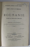 DROIT ANCIEN ET MODERNE DE LA ROUMANIE , ETUDE DE LEGISLATION COMPAREE par DEMETRE ALEXANDRESCO , 1897