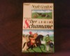 Noah Gordon Der Schamane (Samanul) - Editie Knaur, 1995, 720 pagini, Germana - Carte Aventura