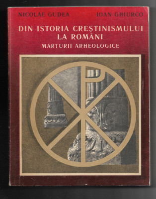 Nicolae Gudea, I. Ghiurco - Din istoria crestinismului la romani, 1988 foto