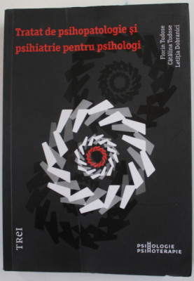 TRATAT DE PSIHOPATOLOGIE SI PSIHIATRIE PENTRU PSIHOLOGI de FLORIN TUDOSE ...LETITIA DOBRANICI , 2011 foto