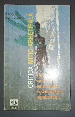 RADU SURDULESCU&amp;nbsp;-&amp;nbsp;CRITICA MITIC-ARHETIPALA foto