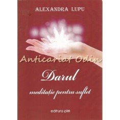 Darul Meditatie Pentru Suflet - Alexandra Lupu