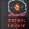 Universul mediatic timisean (1989-2009) - Mariana Cernicova-Buca